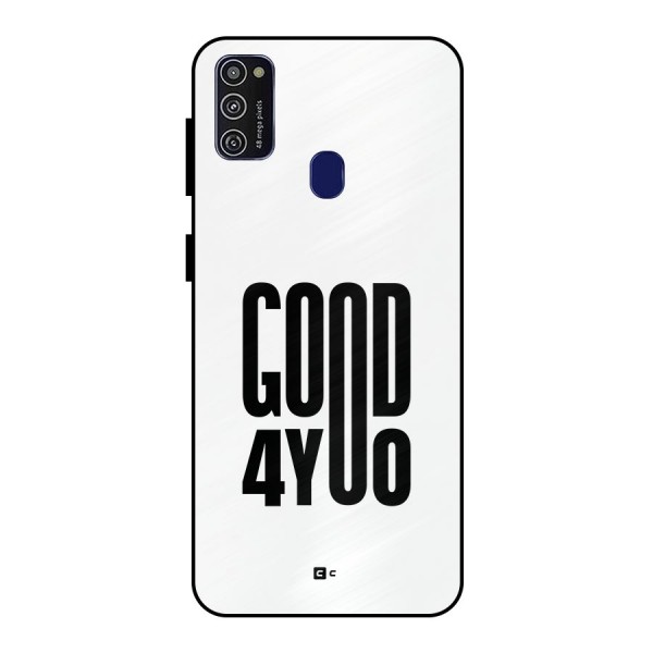 Good For You Metal Back Case for Galaxy M21