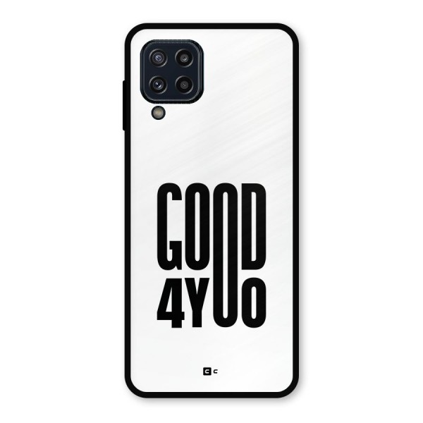 Good For You Metal Back Case for Galaxy M32