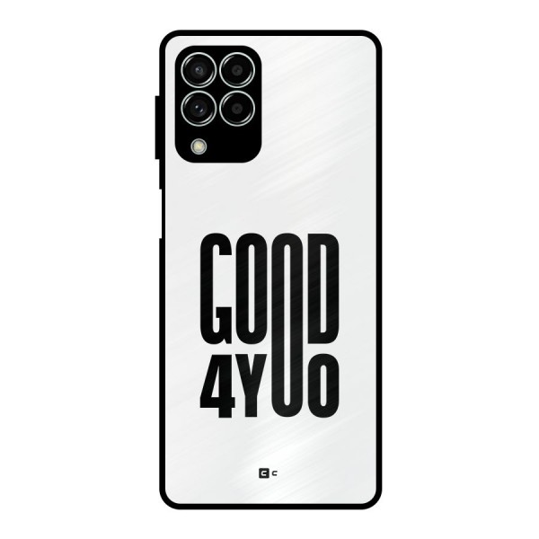 Good For You Metal Back Case for Galaxy M33