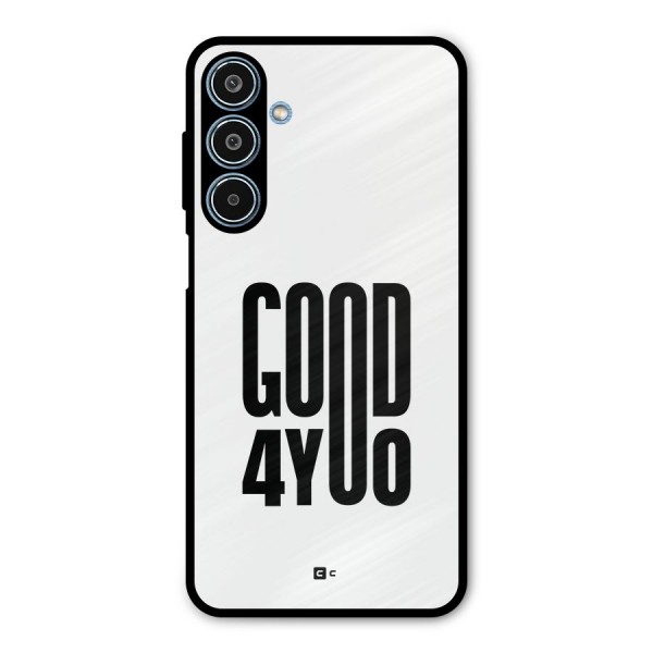 Good For You Metal Back Case for Galaxy M35