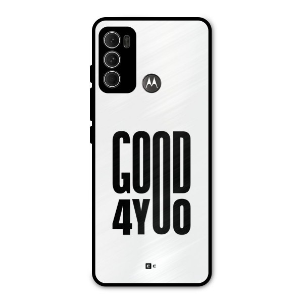 Good For You Metal Back Case for Moto G60