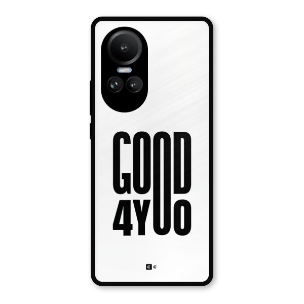 Good For You Metal Back Case for Oppo Reno10