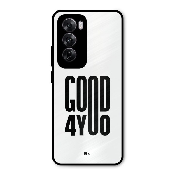 Good For You Metal Back Case for Oppo Reno12