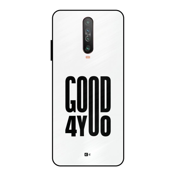 Good For You Metal Back Case for Poco X2