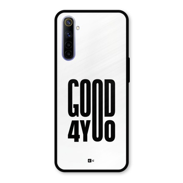 Good For You Metal Back Case for Realme 6