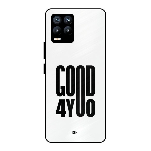 Good For You Metal Back Case for Realme 8