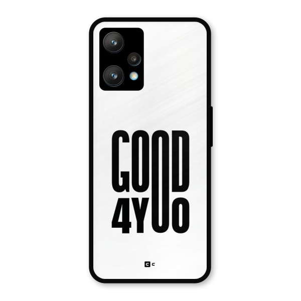 Good For You Metal Back Case for Realme 9