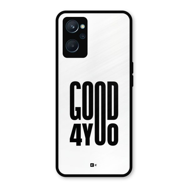 Good For You Metal Back Case for Realme 9i