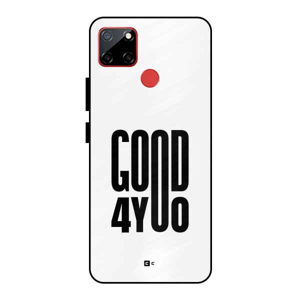 Good For You Metal Back Case for Realme C12