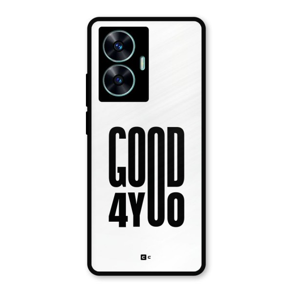 Good For You Metal Back Case for Realme C55