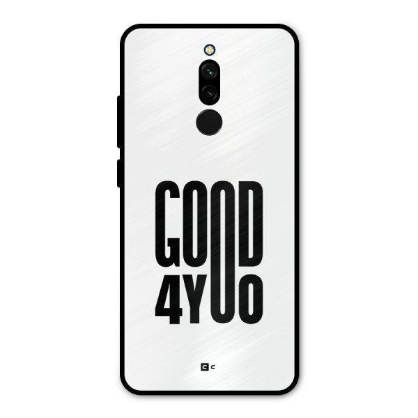 Good For You Metal Back Case for Redmi 8