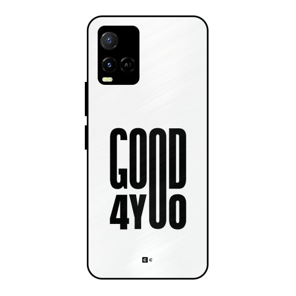 Good For You Metal Back Case for Vivo Y21