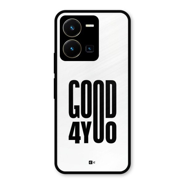 Good For You Metal Back Case for Vivo Y35