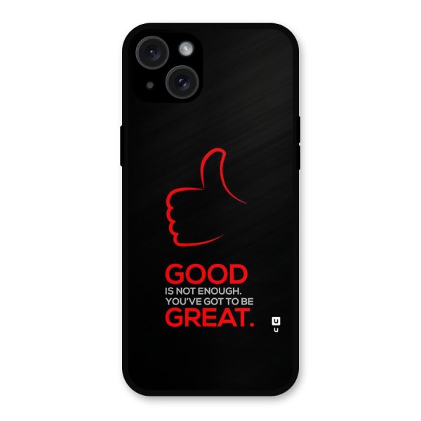 Good Great Metal Back Case for iPhone 15 Plus