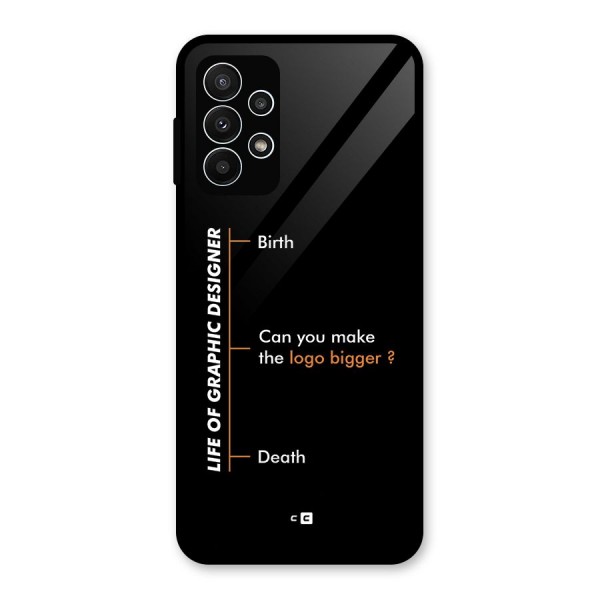 Graphic Designer Life Glass Back Case for Galaxy A23