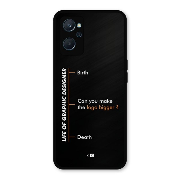 Graphic Designer Life Metal Back Case for Realme 9i