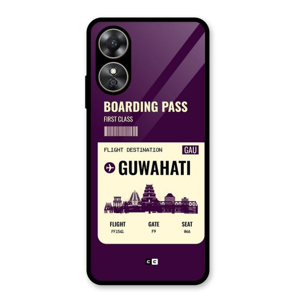 Guwahati Boarding Pass Glass Back Case for Oppo A17