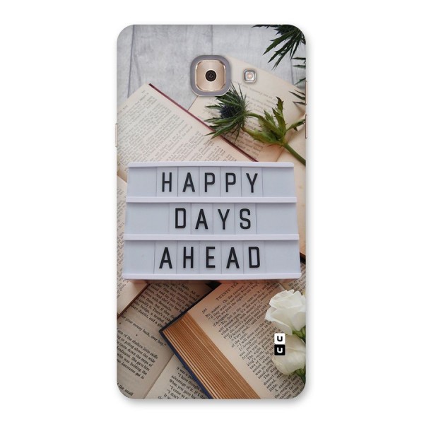 Happy Days Ahead Back Case for Galaxy J7 Max