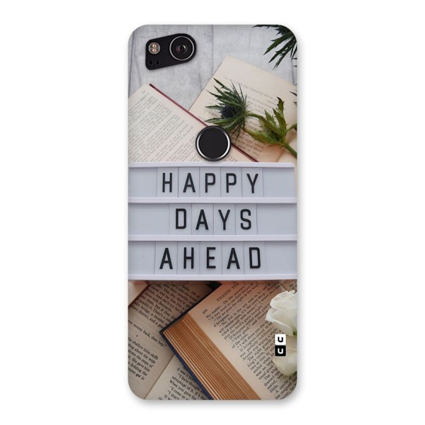 Happy Days Ahead Back Case for Google Pixel 2