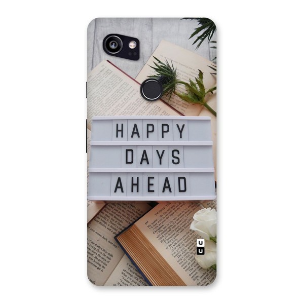 Happy Days Ahead Back Case for Google Pixel 2 XL