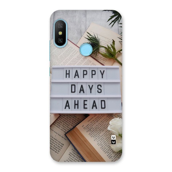 Happy Days Ahead Back Case for Redmi 6 Pro