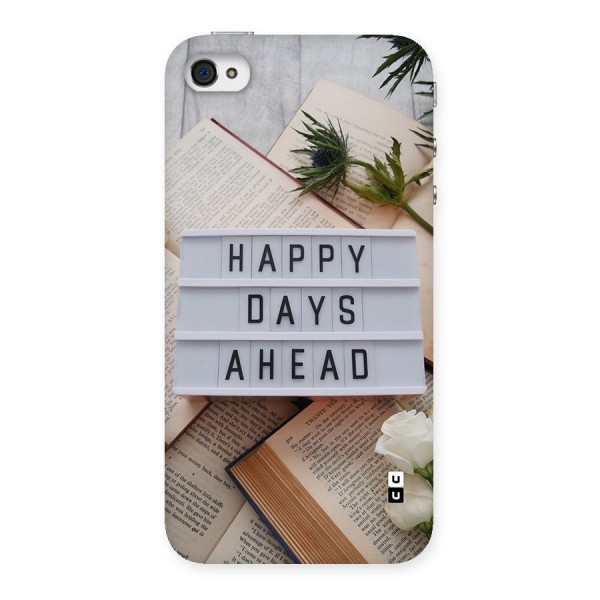 Happy Days Ahead Back Case for iPhone 4 4s