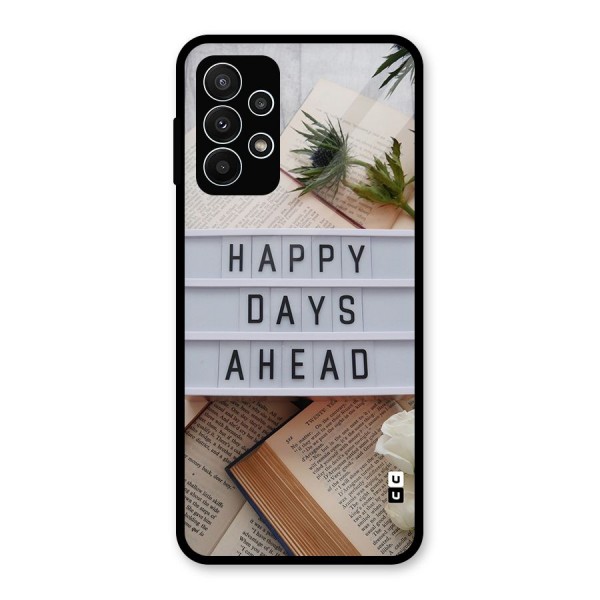 Happy Days Ahead Glass Back Case for Galaxy A23