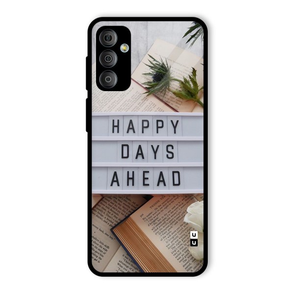 Happy Days Ahead Glass Back Case for Galaxy F23