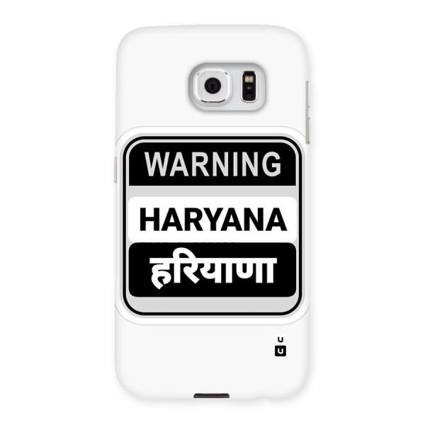 Haryana Warning Back Case for Galaxy S6