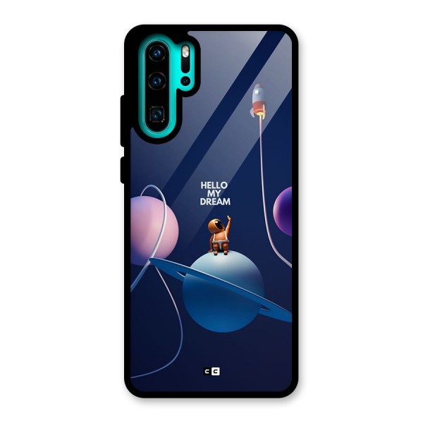 Hello My Dream Glass Back Case for Huawei P30 Pro