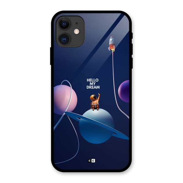 Hello My Dream Glass Back Case for iPhone 11