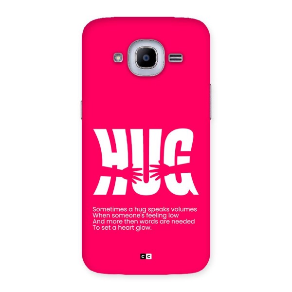 Hug Speaks Back Case for Galaxy J2 2016