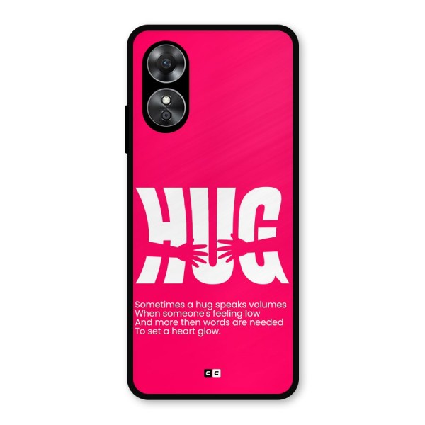 Hug Speaks Metal Back Case for Oppo A17