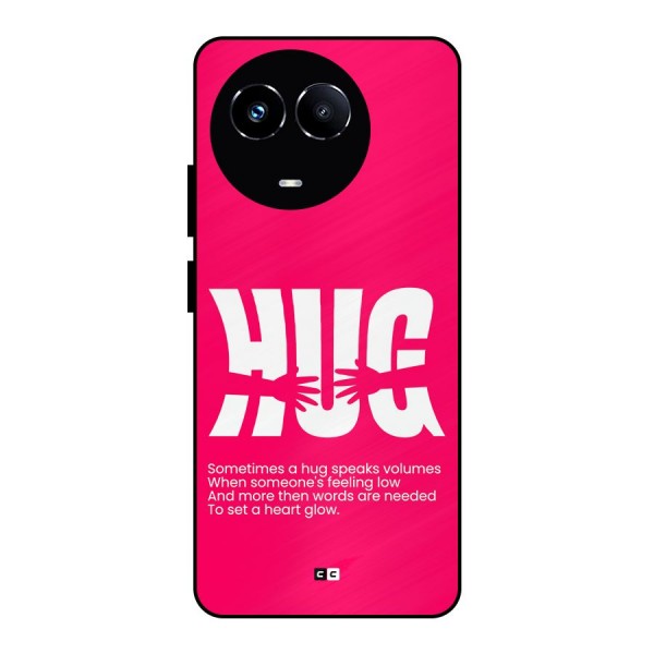 Hug Speaks Metal Back Case for Realme 11X