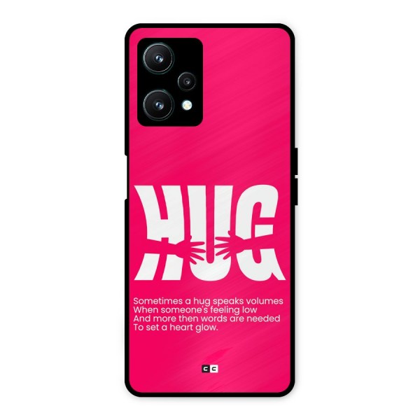 Hug Speaks Metal Back Case for Realme 9 Pro 5G