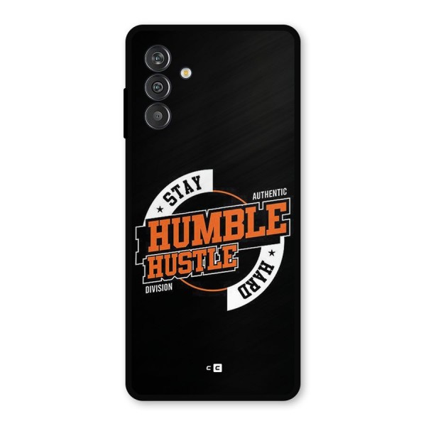 Humble Hustle Metal Back Case for Galaxy F13