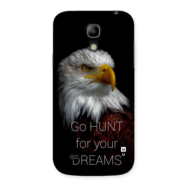 Hunt Your Dream Back Case for Galaxy S4 Mini