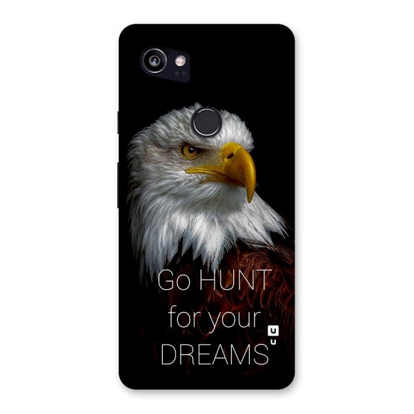 Hunt Your Dream Back Case for Google Pixel 2 XL