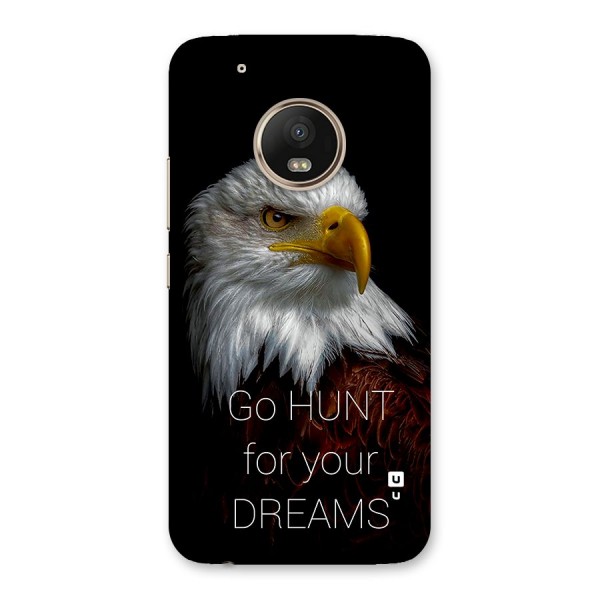 Hunt Your Dream Back Case for Moto G5 Plus