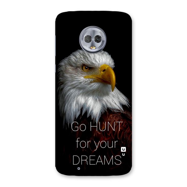 Hunt Your Dream Back Case for Moto G6