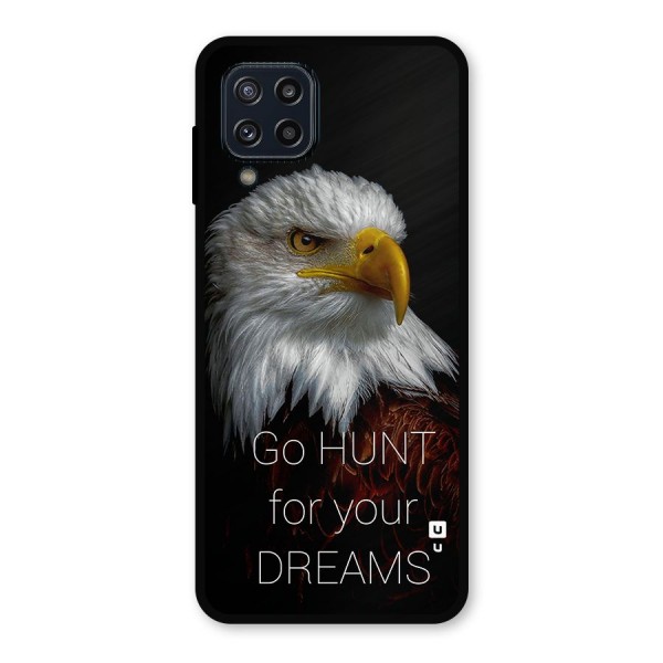 Hunt Your Dream Metal Back Case for Galaxy M32