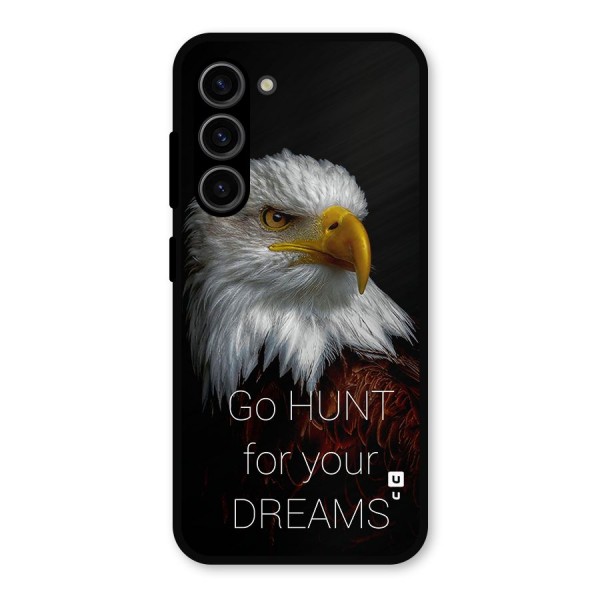 Hunt Your Dream Metal Back Case for Galaxy S23