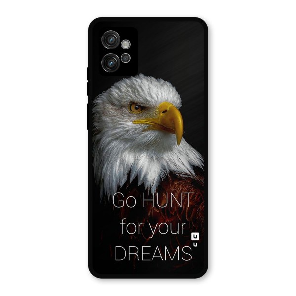 Hunt Your Dream Metal Back Case for Moto G32