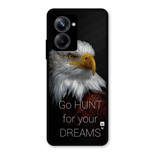 Hunt Your Dream Metal Back Case for Realme 10 Pro