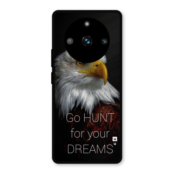 Hunt Your Dream Metal Back Case for Realme 11 Pro