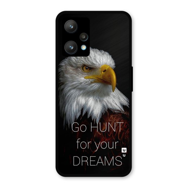 Hunt Your Dream Metal Back Case for Realme 9