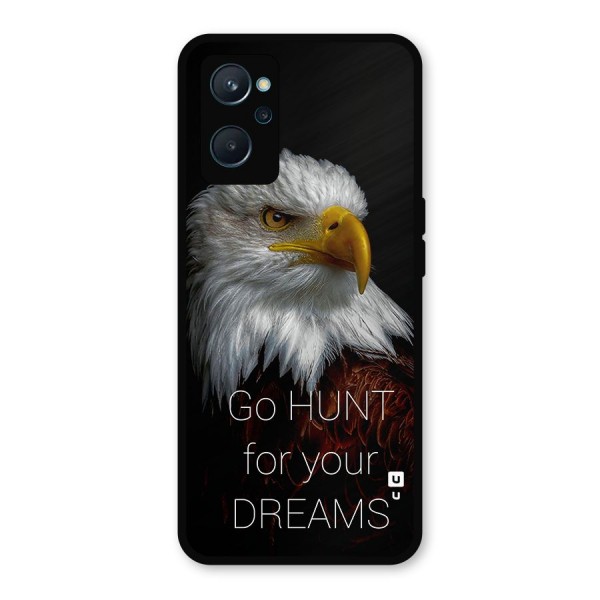 Hunt Your Dream Metal Back Case for Realme 9i