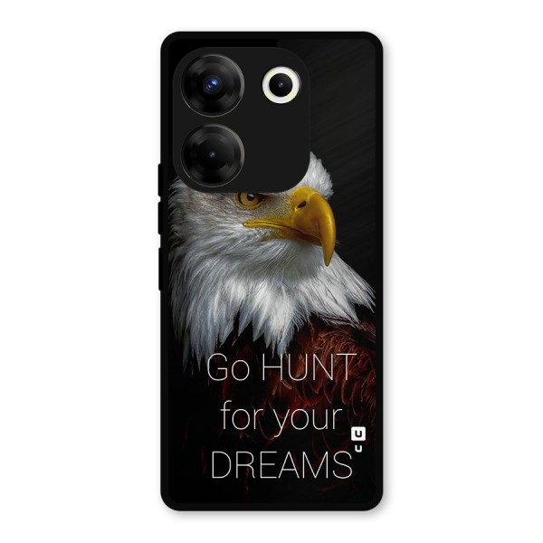 Hunt Your Dream Metal Back Case for Tecno Camon 20