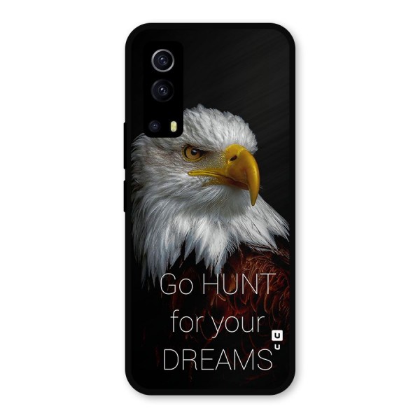 Hunt Your Dream Metal Back Case for iQOO Z3