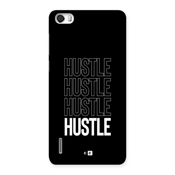 Hustle Hustle Hustle Back Case for Honor 6